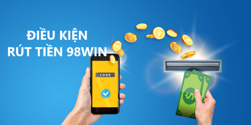 Yêu cầu khi giao dịch 98win